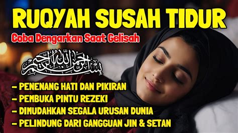 Ruqyah Susah Tidur Malam Bacaan Penenang Hati Pikiran Gelisah Gangguan