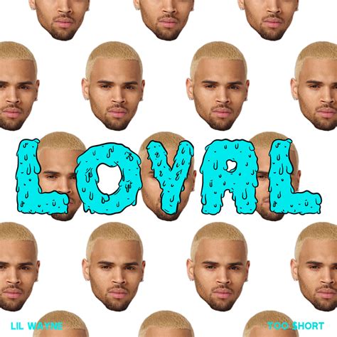 Lil wayne, tyga song offline. Chris Brown - Loyal (West Coast Version) Lyrics | Genius ...