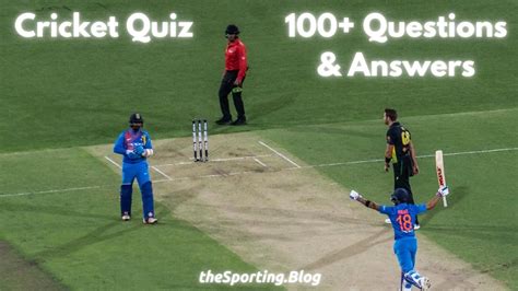 “over 100 Quiz Questions With Answers About The Game Of Cricket