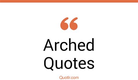 240 Relaxing Arched Quotes Joan Of Arc Back Arch Quotes