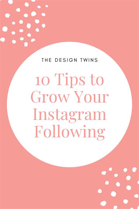 10 Tips To Grow Your Instagram Following The Design Twins Blog