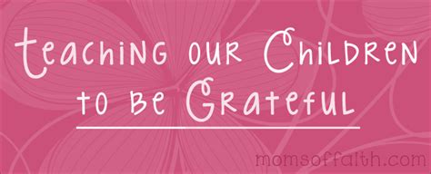 Teaching Our Children To Be Grateful