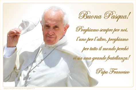 Con una semplice immagine di pasqua farei degli auguri di pasqua davvero originali! Auguri Buona Pasqua, le cartoline di Papa Francesco ~ Post ...