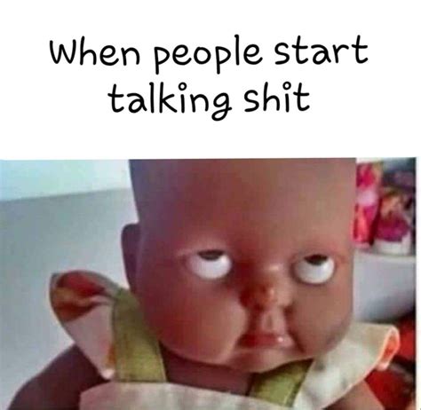 And People Start Talking Shit Sarcastic Humor Teenager Posts Laugh