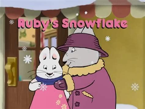 Ruby S Snowflake Max And Ruby Wiki Fandom