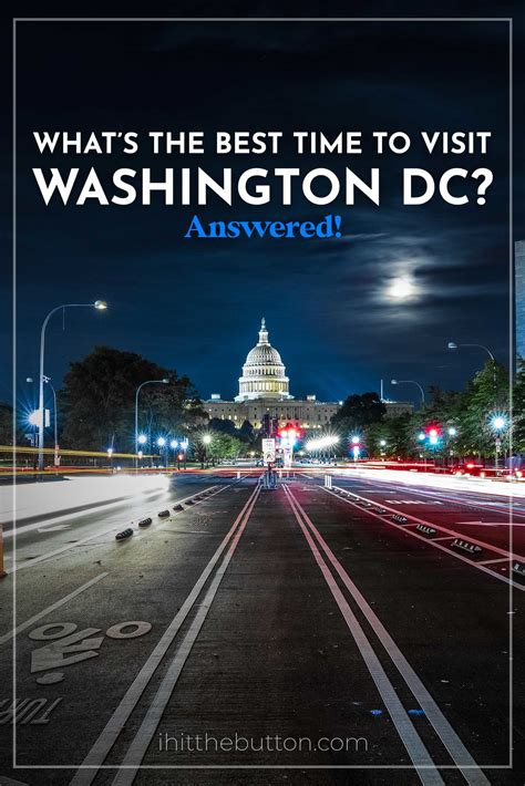 When Is The Best Time To Visit Washington Dc Answered
