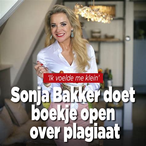 Sonja Bakker Doet Boekje Open Over Plagiaat Ik Voelde Me Klein Ditjes En Datjes