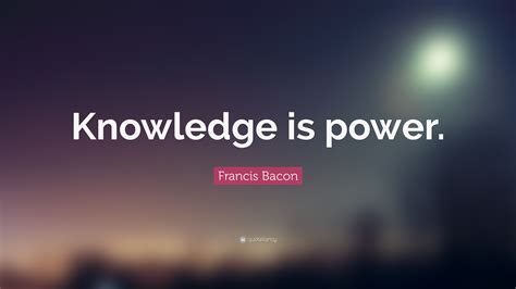 Francis Bacon Quote Knowledge Is Power