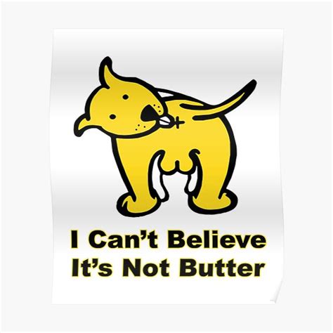 I Cant Believe Its Not Butter Poster By Greatbe Redbubble