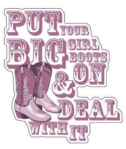 Pin By Rachel Pascale On Countryyyy Cowgirl Quotes Country Girl Quotes Girls Boots