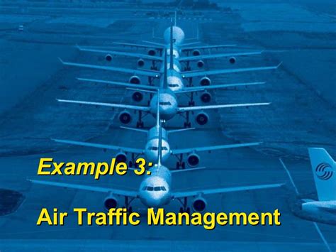 Example 3 Air Traffic Management
