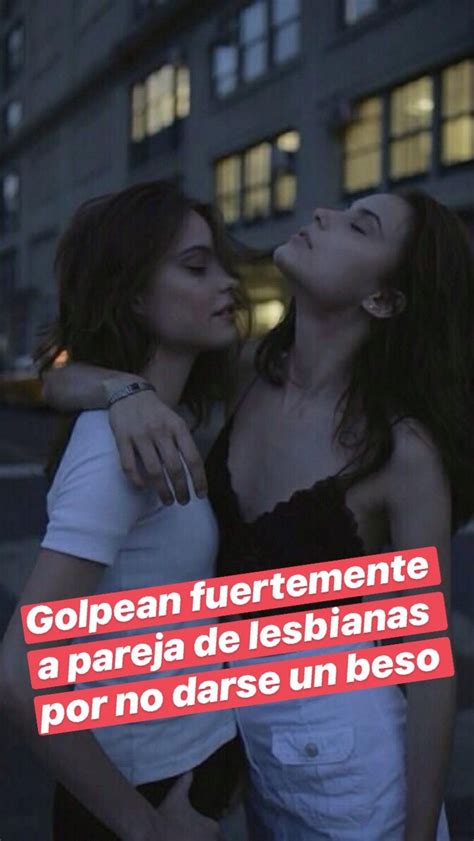Golpean Fuertemente A Lesbianas Por No Darse Un Beso