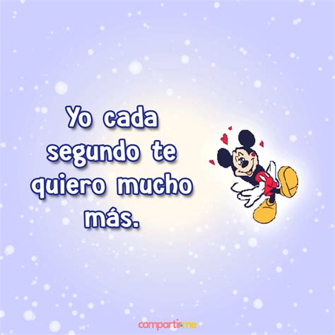 A Cartoon Mickey Mouse With The Words Yo Cada Segundo Te Quiero Mucho Mas