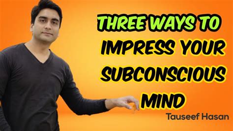 How To Impress Your Subconscious Mind Youtube