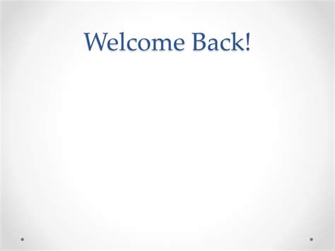 Ppt Welcome Back Powerpoint Presentation Free Download Id1486018