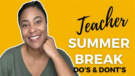 Teacher Summer Break Dos And Donts Teacher Tips 4 Summer Break Youtube