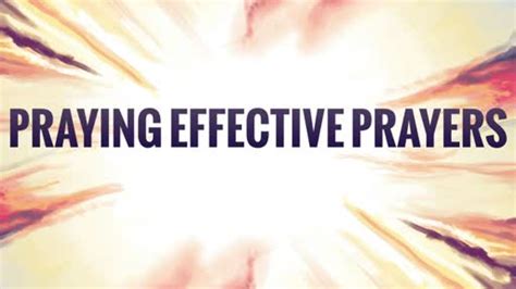 Praying Effective Prayers Faithlife Tv
