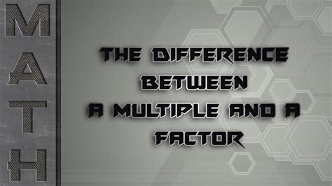 The Difference Between A Multiple And A Factor Youtube