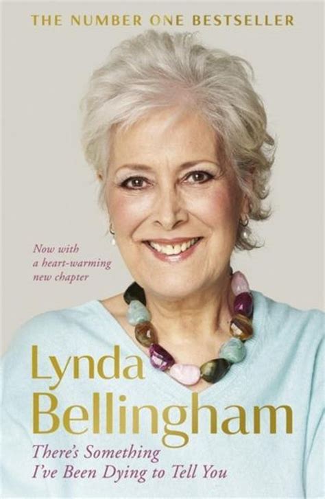 Theres Something Ive Been Dying To Tell You Lynda Bellingham 9781473608597 Boeken