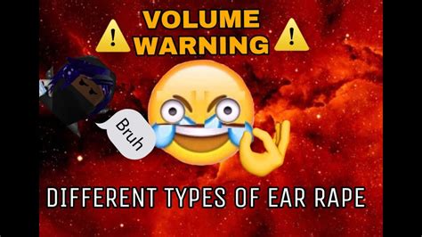 Different Types Of Ear Rape ⚠️volume Warning Youtube