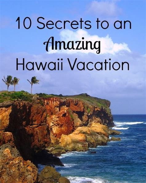10 Secrets To An Amazing Hawaii Vacation Hawaiian Islands Travel Tips