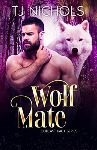 Wolf Mate Mm Rejected Mate Romance Outcast Pack Book 4 Ebook Nichols Tj Au