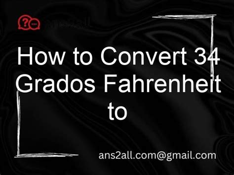 How To Convert 34 Grados Fahrenheit To Centigrados Ans2all