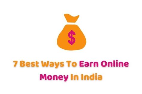 7 Best Ways To Earn Online Money In India