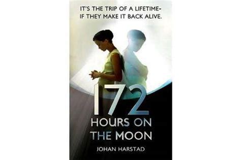 172 Hours On The Moon Three Teenagers On A Space Odyssey