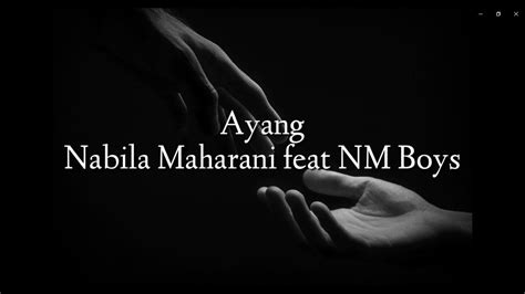 Ayang Nabila Maharani With Nm Boys Cover Lirik Youtube