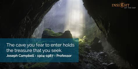 Cave Fear Enter Holds Treasure Seek Joseph Campbell Professor Joseph