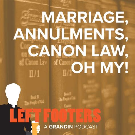 Marriage Annulments Canon Law Oh My Left Footers Grandin Media