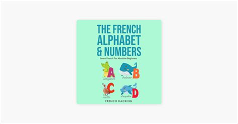 ‎the French Alphabet And Numbers Learn French For Absolute Beginners On