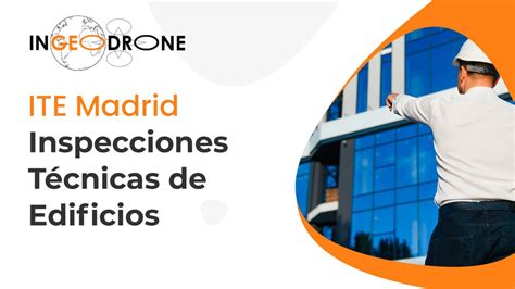 Ite Madrid Inspecciones Técnicas De Edificios Madrid 2023