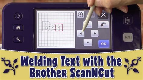 Brother Scan N Cut Tutorial How To Weld Text On The Machine Youtube