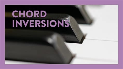 Chord Inversions Piano Lesson 191 Hoffman Academy Youtube