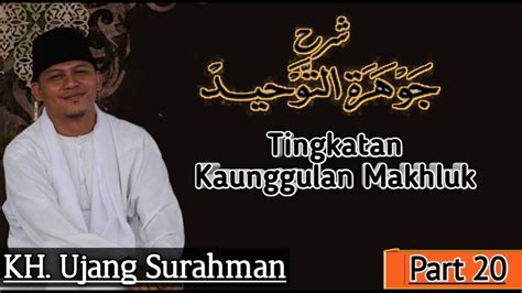 KH Ujang Surahman Jauhar Tauhid Part 20 Tingkatan Kaunggulan