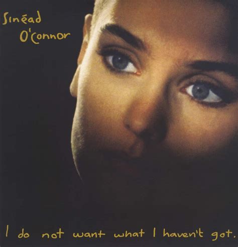 i do not want what i havent got sinead o connor sinead o connor amazon fr cd et vinyles}