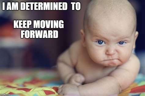 Move Forward Moving Forward Moving Keep Moving Forward