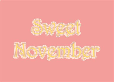 Read sweet november movie quotes and dialogues from all english movies. Sweet November | November sign, Sweet november, Its my birthday