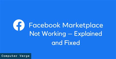 Facebook Marketplace Not Working Explained And Fixed Computer Verge