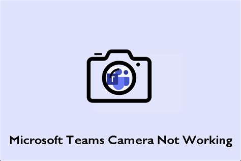 5 Solutions To Microsoft Teams Camera Not Working On Images