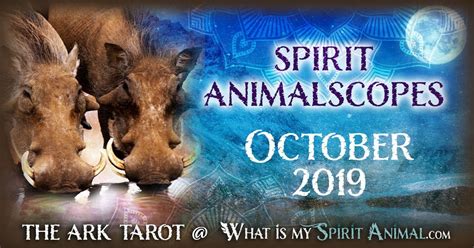 Spirit Animalscopes For October 2019 What Is My Spirit Animal