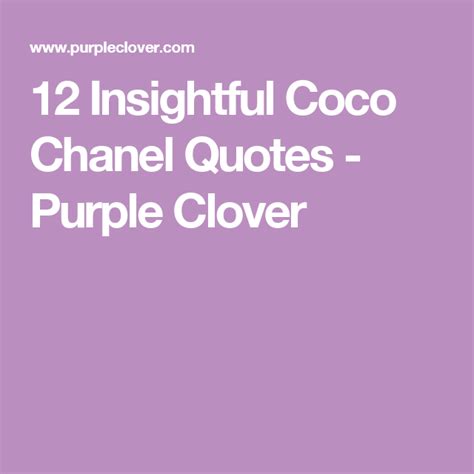 12 Insightful Coco Chanel Quotes - Purple Clover | Coco chanel quotes ...