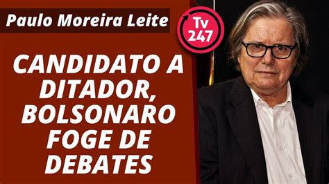 Candidato A Ditador Bolsonaro Foge De Debates Youtube