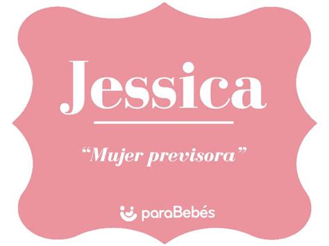 Significado Del Nombre Jessica Origen Personalidad Santoral