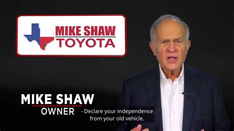 declare your independence from your old vehicle no matter the make or model at mike shaw toyota