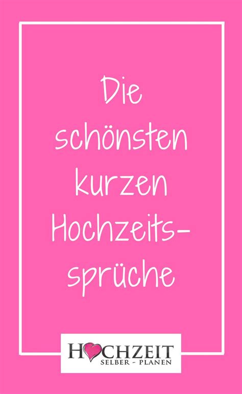 Die flitterwochen sind der verzweifelte versuch, den ehealltag hinauszuzögern. Kurze Hochzeitssprüche | Sprüche hochzeit, Kurze ...