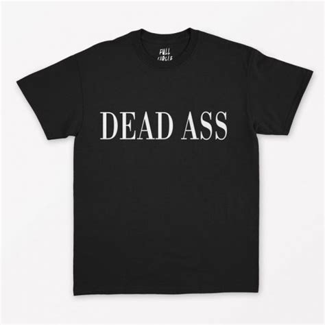dead ass t shirt pu27 shirts for girls k pop girl power t shirt gothic shirts kawaii shirts