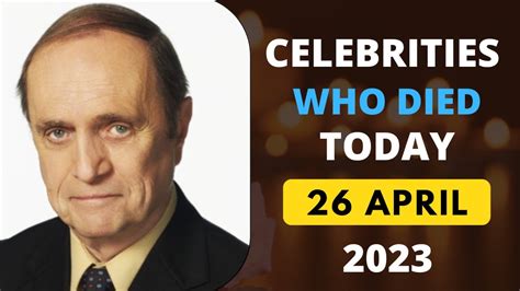Famous Celebrities Who Died Today 26 April 2023 Deaths In News Today Youtube